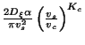 $\frac{2D_{\xi }\alpha }{\pi v_{s}^{2}}\left(\frac{v_{s}}{v_{c}}\right)^{K_{c}}$
