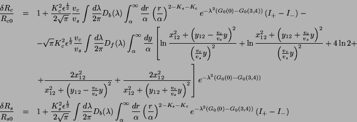 \begin{eqnarray*}
\frac{\delta R_{c}}{R_{c0}} & = & 1+\frac{K_{c}^{2}\epsilon ^{...
...da ^{2}\left(G_{0}(0)-G_{0}(3,4)\right)}\left(I_{+}-I_{-}\right)
\end{eqnarray*}