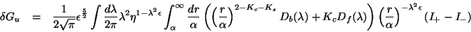 \begin{eqnarray*}
\delta G_{u} & = & \frac{1}{2\sqrt{\pi }}\epsilon ^{\frac{5}{2...
...\alpha }\right)^{-\lambda ^{2}\epsilon }\left(I_{+}-I_{-}\right)
\end{eqnarray*}