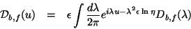 \begin{eqnarray*}
\mathcal{D}_{b,f}(u) & = & \epsilon \int \frac{d\lambda }{2\pi }e^{i\lambda u-\lambda ^{2}\epsilon \ln \eta }D_{b,f}(\lambda )
\end{eqnarray*}