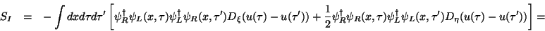 \begin{eqnarray*}
S_{I} & = & -\int dxd\tau d\tau '\left[\psi _{R}^{\dagger }\ps...
...dagger }\psi _{L}(x,\tau ')D_{\eta }(u(\tau )-u(\tau '))\right]=
\end{eqnarray*}