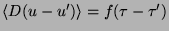 $\left\langle D(u-u')\right\rangle =f(\tau -\tau ')$
