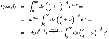 \begin{eqnarray*}
I(i\omega ;\beta ) & = & \int _{0}^{\infty }d\tau \left(\frac{...
...nfty }dz\left(\frac{z}{\epsilon }+\omega \right)^{-\beta }e^{iz}
\end{eqnarray*}
