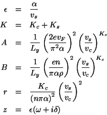\begin{eqnarray*}
\epsilon & = & \frac{\alpha }{v_{s}}\\
K & = & K_{c}+K_{s}\\ ...
...{v_{s}}{v_{c}}\right)^{2}\\
z & = & \epsilon (\omega +i\delta )
\end{eqnarray*}