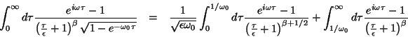 \begin{eqnarray*}
\int _{0}^{\infty }d\tau \frac{e^{i\omega \tau }-1}{\left(\fra...
...omega \tau }-1}{\left(\frac{\tau }{\epsilon }+1\right)^{\beta }}
\end{eqnarray*}