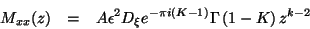 \begin{eqnarray*}
M_{xx}(z) & = & A\epsilon ^{2}D_{\xi }e^{-\pi i(K-1)}\Gamma \left(1-K\right)z^{k-2}
\end{eqnarray*}