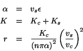 \begin{eqnarray*}
\alpha & = & v_{s}\epsilon \\
K & = & K_{c}+K_{s}\\
r & = & ...
...eft(n\pi \alpha \right)^{2}}\left(\frac{v_{s}}{v_{c}}\right)^{2}
\end{eqnarray*}
